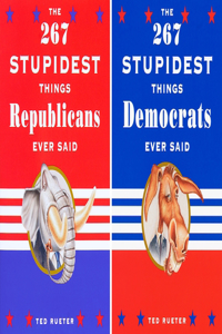 267 Stupidest Things Republicans Ever Said/The 267 Stupidest Things Democrats Ever Said