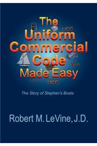 Uniform Commercial Code Made Easy