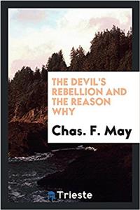 THE DEVIL'S REBELLION AND THE REASON WHY