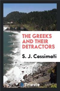 The Greeks and Their Detractors