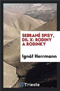 Sebranï¿½ spisy, dil X: Rodiny a rodinky