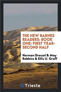 The New Barnes Readers: Book One: First Year-Second Half