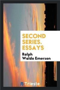 Second Series. Essays