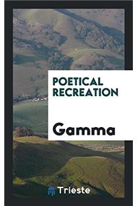 POETICAL RECREATION