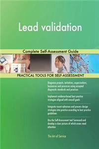 Lead validation Complete Self-Assessment Guide