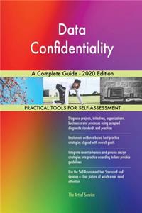 Data Confidentiality A Complete Guide - 2020 Edition