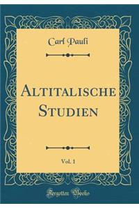 Altitalische Studien, Vol. 1 (Classic Reprint)