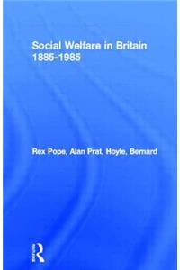 Social Welfare in Britain 1885-1985