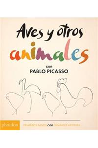 Aves Y Otros Animales de Pablo Picasso (Birds & Other Animals with Pablo Picasso) (Spanish Edition)