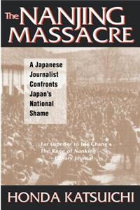The Nanjing Massacre: A Japanese Journalist Confronts Japan's National Shame