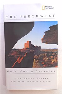 The Southwest: Gold, God, and Grandeur