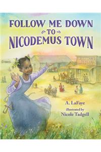 Follow Me Down to Nicodemus Town