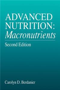 Advanced Nutrition: Macronutrients, Second Edition