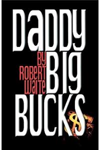 Daddy Big Bucks