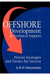 Offshore Development & Technical Support -- Proven Strategies and Tactics for Success