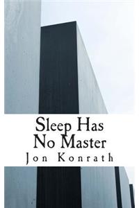 Sleep Has No Master