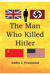 The Man Who Killed Hitler