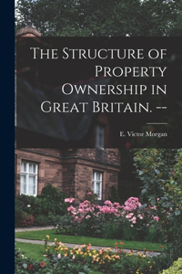 Structure of Property Ownership in Great Britain. --