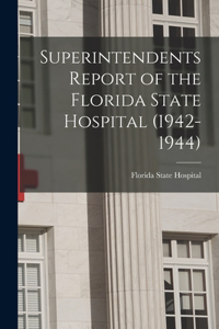 Superintendents Report of the Florida State Hospital (1942-1944)