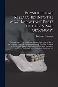 Physiological Researches Into the Most Important Parts of the Animal Oeconomy