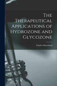 Therapeutical Applications of Hydrozone and Glycozone