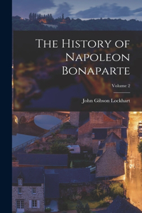 History of Napoleon Bonaparte; Volume 2