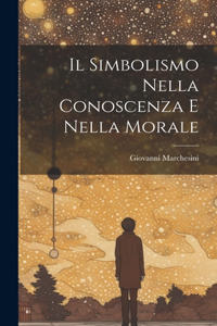 Il Simbolismo Nella Conoscenza E Nella Morale