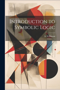 Introduction to Symbolic Logic