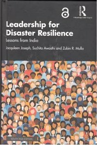 Leadership for Disaster Resilience: Lessons from India [Hardcover] Jacquleen Joseph, Suchita Awasthi and Zubin R. Mulla