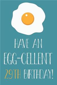 Have An Egg-cellent 29th Birthday