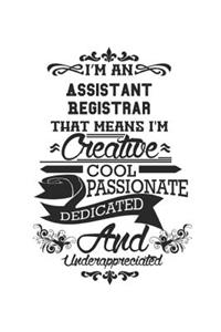 I'm An Assistant Registrar That Means I'm Creative Cool Passionate Dedicated And Underappreciated