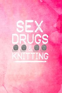 Sex Drugs & Knitting