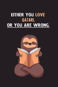 Either You Love Qatari, Or You Are Wrong.