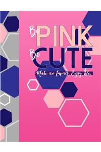 Be Pink, Be Cute. Make an Impact. Enjoy Life.