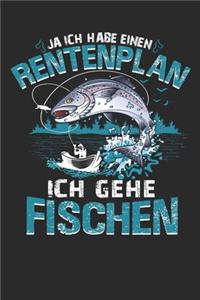 Ja ich habe einen Rentenplan Ich gehe Fischen
