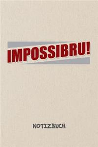 Impossibru! NOTIZBUCH