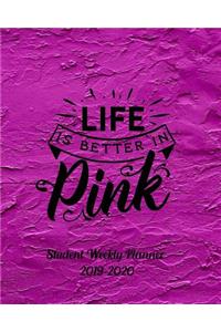 Life is Better in Pink 2019-2020 Student Weekly Planner
