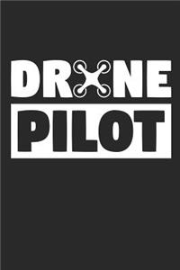 Drone Pilot Notebook - Drone Pilot Quadcopter Funny Gift for Drone Pilots - Drone Pilot Journal