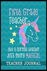 Fifth Grade Teacher like a normal teacher just more Magical Teacher Journal