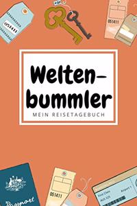 Weltenbummler - Mein Reisetagebuch: A5 Reisetagebuch - Adventure Book - Geschenk für Weltenbummler - Travel Journal - Logbuch - Geschenk für Reisende - Reisegeschenk - Geschenkbuch für