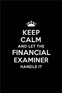 Keep Calm and Let the Financial Examiner Handle It
