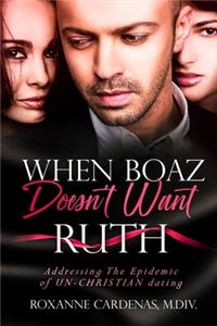 When Boaz Doesn't Want Ruth