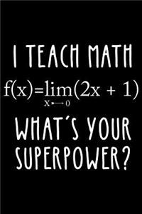 I Teach Math What's Your Superpower?