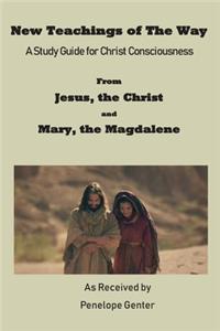 New Teachings of The Way - A Study Guide for Christ Consciousness
