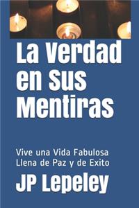Verdad en Sus Mentiras