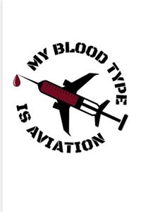 My Blood Type Is Aviation