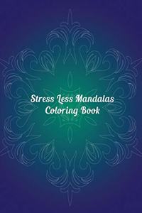 Stress Less Mandalas Coloring Book