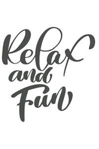 Relax and Fun