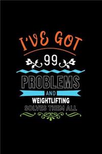 I've Got 99 Problems and Weightlifting Solves Them All