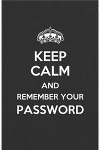 Keep Calm and Remember Your Password